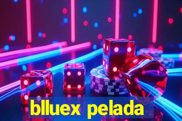 blluex pelada